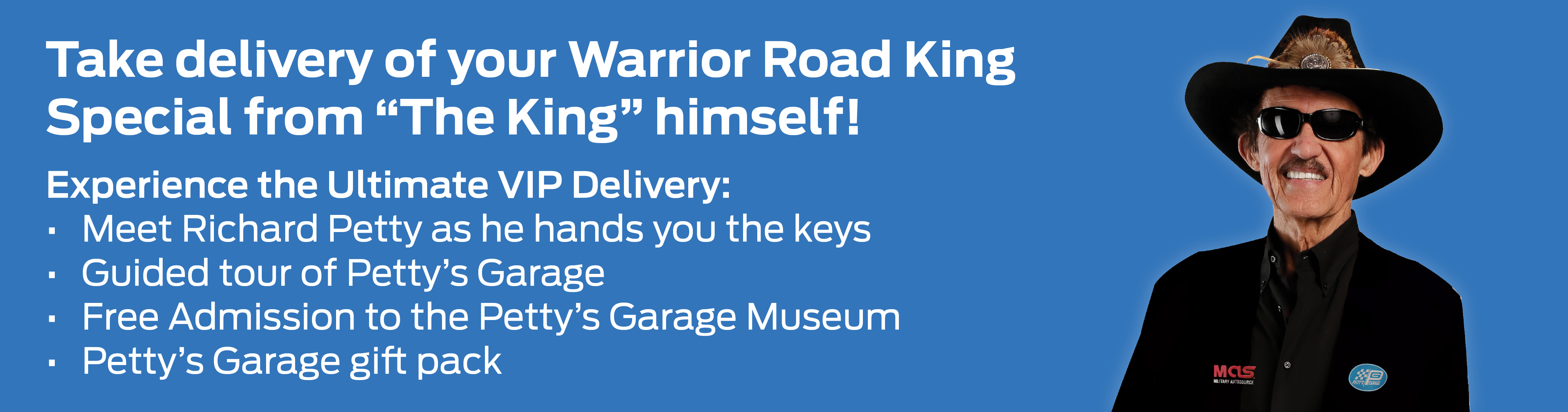 Take delivery of your Petty's Garage Warrior Road King Special from Richard Petty himself. 
