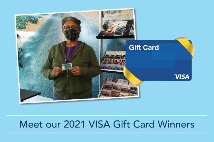 Meet our 2021 Visa Gift Card Winners