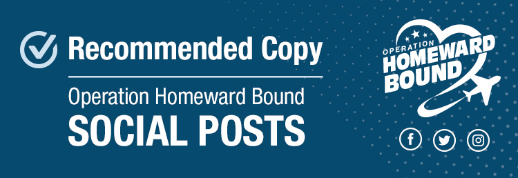 Recommended Copy for Operation Homeward Bound Social Posts
