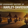 The Legendary History of Harley-Davidson