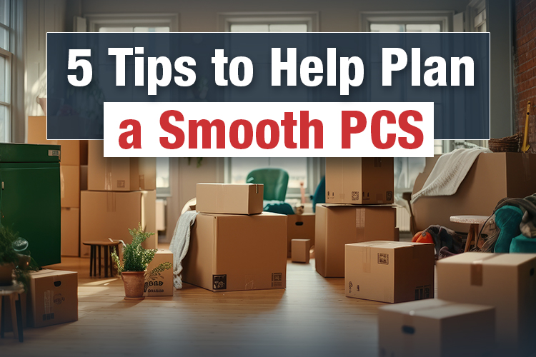 5 Tips to Help Plan a Smooth PCS